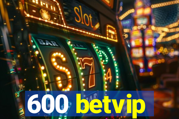 600 betvip